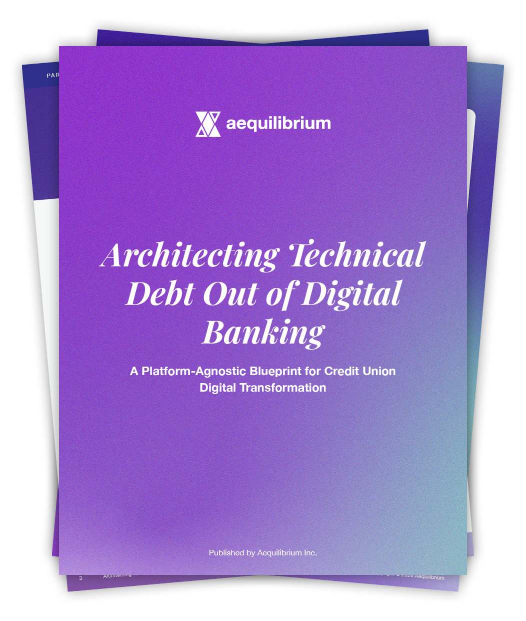 Architecting Technical Debt Out of Digital Banking A Platform-Agnostic Blueprint for Credit Union Digital Transformation White Paper | July 2026 Baris Tuncertan, Head of Technology Aequilibrium